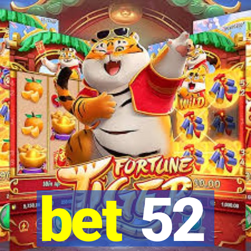 bet 52